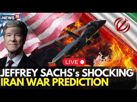 IRAN WAR NEWS LIVE | Jeffrey Sachs Warns War Could Spiral Into World War III If Escalation Continues