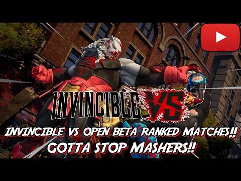 Invincible Vs Open Beta Online Ranked pt. 2! GOTTA STOP MASHERS!!