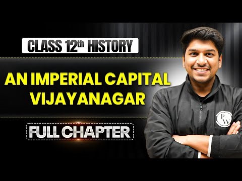 An Imperial Capital Vijayanagar Class 12 One Shot | Class 12 History Chapter 7 | TANDAV 2026