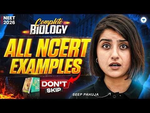 Complete Biology All NCERT Examples - 100% Question Guaranteed | NEET 2026 | Seep Pahuja