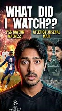 PSG vs Bayern 5-4 vs Atletico vs Arsenal 1-1 | Chaos vs Tactics Debate