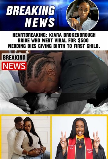 Heartbreaking: Kiara Brokenbrough, bride who went viral for $500 wedding, dies giving birth to first child. #KiaraBrokenbrough #news #foryou #500wedding #viralbride