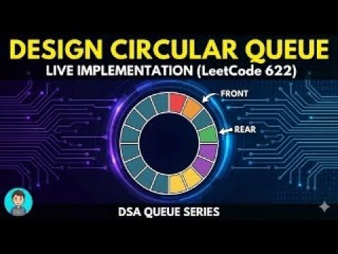 Design Circular Queue: Live Implementation (LeetCode 622) | DSA Queue Series