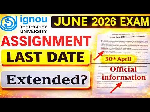 😮IGNOU Assignment Last Date Extended for June 2026 Exam? | Official information for All Students