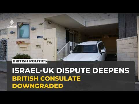 UK downgrades East Jerusalem consulate after dispute with Israel