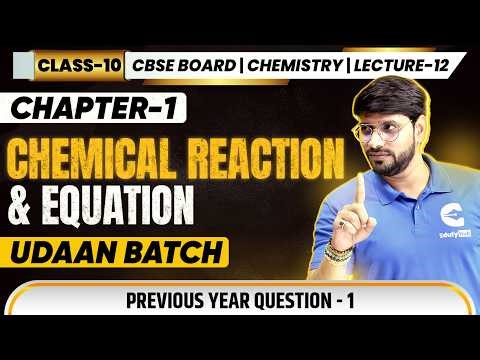 🔥 Class 10 CBSE Chemistry CH-1 Chemical Reaction & Equation | Lecture-12 Previous Year Questions