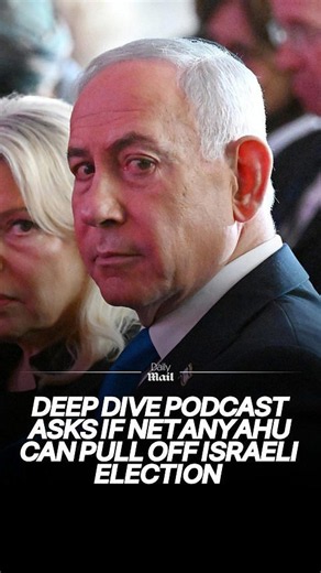 Deep dive podcast asks if Netanyahu can pull off Israeli election