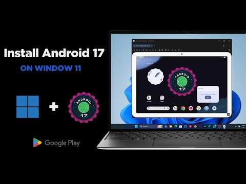 How to install Android 17 on Windows Full Setup Guide! Run Latest Android on PC