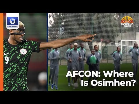 AFCON: Is Osimhen Still In Camp? Channels Tv Int Sports Analyst Shares Insight Ahead Of Algeria Game
