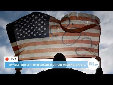 Live: May Day protest in D.C. demonstrates support for workers rights