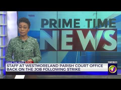 Staff At Westmoreland Parish Court Office Back On The Job Following Strike | TVJ News