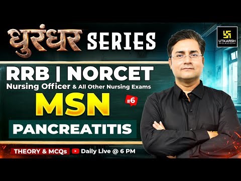 MSN #6 | RRB Nursing | NORCET 10 | Pancreatitis - Theory + MCQs | Dhurandhar Series | Nilesh Sir