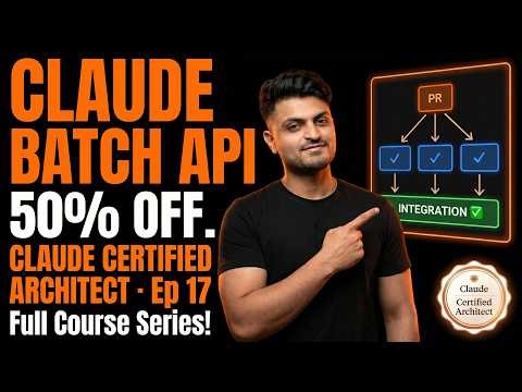 Claude Certified Architect: Ep 17 | Batch API & Multi-Pass Review | Full Course Series