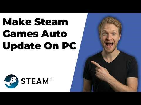 How To Make Steam Games Auto Update On PC (2026 Easy Guide)