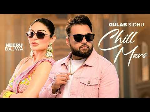 Chill Maaro (Audio) – Gulab Sidhu | Neeru Bajwa | Kaptaan | Latest Punjabi Song 2026 🔥