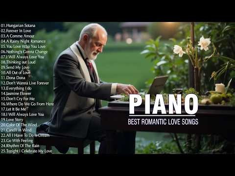 Beautiful Piano Melodies - Ultimate Piano Love Songs Mix - Relaxing Romantic Music for the Heart