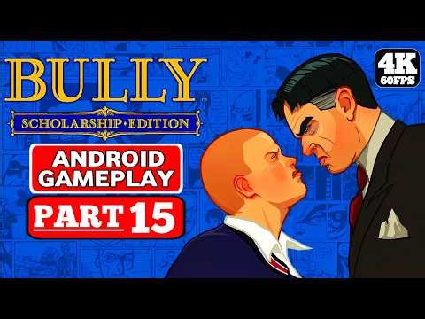 Bully Android Gameplay Walkthrough Part 15 FULL GAME [1080P 60FPS] No Commentary