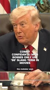 Comey confidante: Mob bosses only use '86' slang term in movies