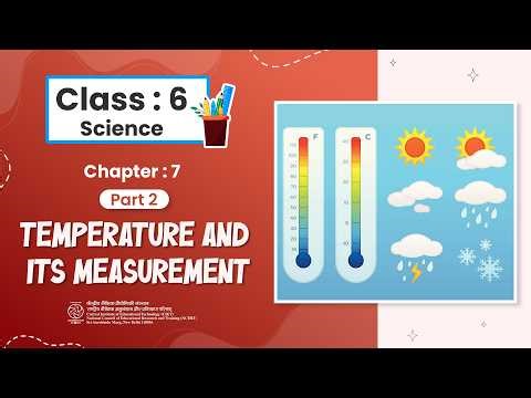 NCERT Textbook_Cl 6_Chapter 7 Curiosity_Temperature and its Measurement Part 2