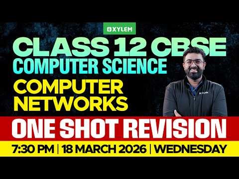 Plus Two Computer Science: Computer Networks | One Shot Revision | Xylem 12 CBSE