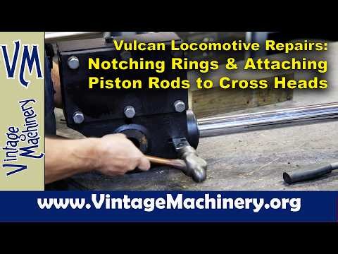 Vulcan Steam Locomotive Repairs - Notching the Rings & Attaching the Cross Head to Piston Rods