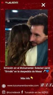 Emoción en el Monumental: Soledad cantó “Brindis” en la despedida de Messi 🎤💙