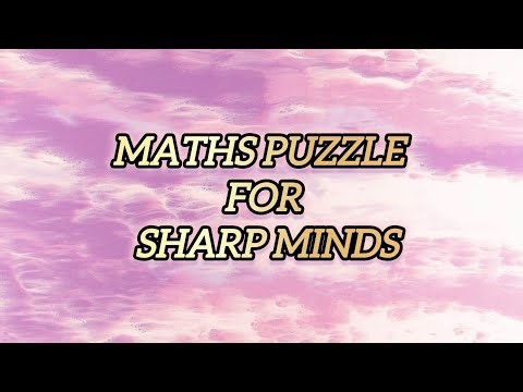 Maths IQ Challenge | गणितीय दिमाग की परीक्षा | IQ Maths Question | Maths Puzzle for Sharp Minds