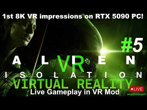 Pt.5 Alien Isolation VR Mod [Epic Store Version] on RTX 5090 PC / 8K VR Headset / Live Gameplay!
