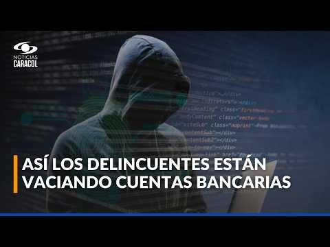 Las sofisticadas modalidades de fraude que están usando los ciberdelincuentes financieros
