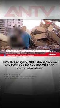 Trao huy chương 'Anh hùng Venezuela' cho đoàn cứu nạn cứu hộ Việt Nam #antv #shorst #venezuela