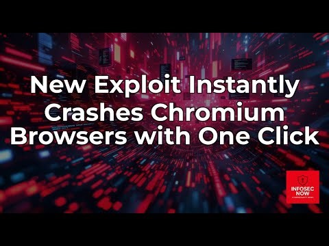 Brash Exploit: New Chromium Vulnerability Crashes Browsers Instantly