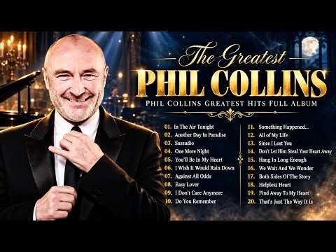 Phil Collins Best Songs Ever 🎶 Greatest Hits Collection | Timeless Romantic Love Songs