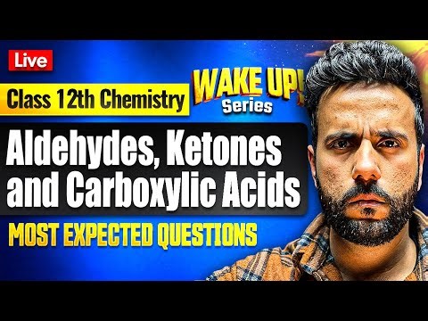Aldehydes, Ketones & Carboxylic Acids Board Special 🔥| Class 12 Chemistry | Wake Up! Series