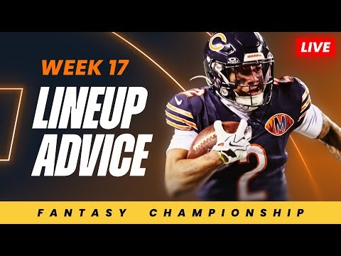 Fantasy Football Championship Week 17 Start/Sit Lineup Advice | NFL Inactives & Injury Updates
