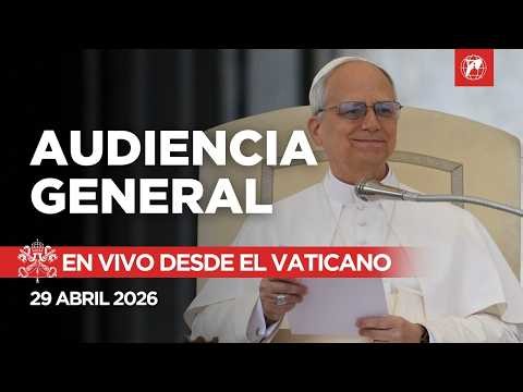 EN DIRECTO | Audiencia General del Papa León XIV desde el Vaticano | 29 de Abril de 2026