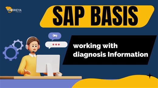 SAP BASIS (working with diagnosis Information) | Best SAP Training | Ambikeya | SAP Knowledge Hub - Ambikeya
