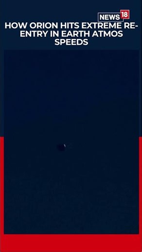 How NASA’s Orion Spacecraft Hits Peak Speed During Fiery Reentry to Earth | Artemis II News | N18S