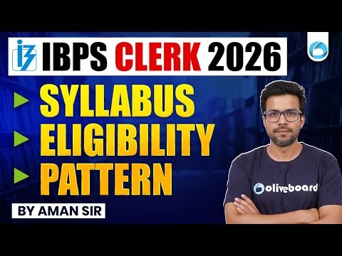 IBPS Clerk 2026 | Syllabus, Eligibility & Exam Pattern | Complete Guide | By Aman Sir | Oliveboard