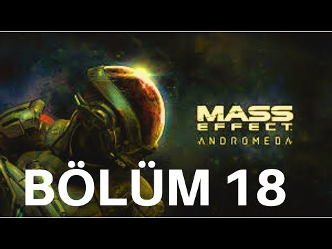 SADIK DOSTLAR / Mass Effect Andromeda Türkçe Altyazılı Bölüm 18
