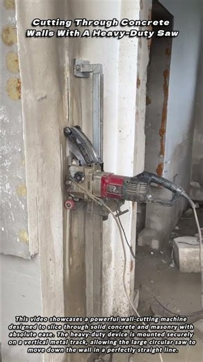 Cutting Through Concrete Walls With A Heavy Duty Saw