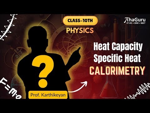 Calorimetry Class 10 ICSE Physics | Full Concepts | Calorimetry Important Numericals | Class 10 ICSE