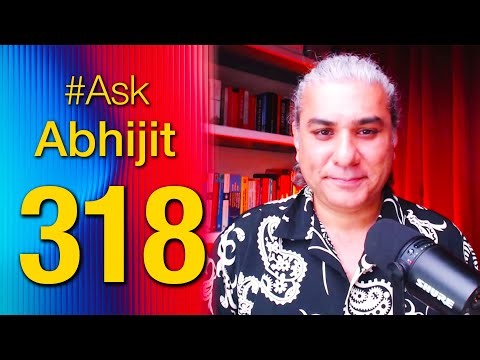 #AskAbhijit 318: Venezuela Regime Change! Putin, Somaliland, Slavery, Japan, Wild West, Cholas, NATO