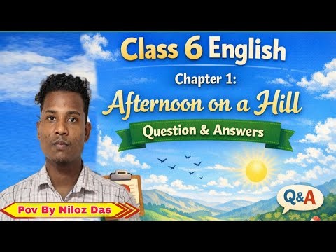 Class 6 English Chapter 1 | Afternoon on a Hill | Important Questions & Answers 