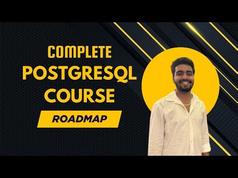 Introduction and Roadmap | Complete PostgreSQL Course: From Beginner to Pro