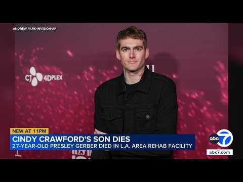 Cindy Crawford's son Presley Gerber dies at 27