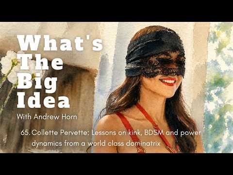 Lessons on kink, BDSM and power dynamics from a world class dominatrix