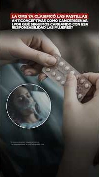 La OMS ya clasificó las pastillas anticonceptivas como cancerígenas.