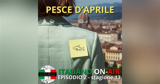 Italian Podcast: Pesce d'Aprile, Traditions & The Ikea Meatball Prank