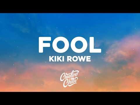 Kiki Rowe - Fool (Lyrics)