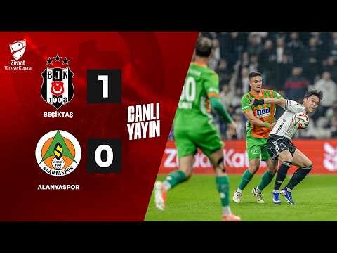LIVE | Beşiktaş - Alanyaspor | Ziraat Türkiye Kupası